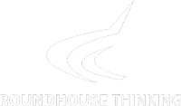 Roundhouse Thinking